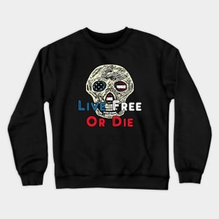 Live Free Or Die Crewneck Sweatshirt